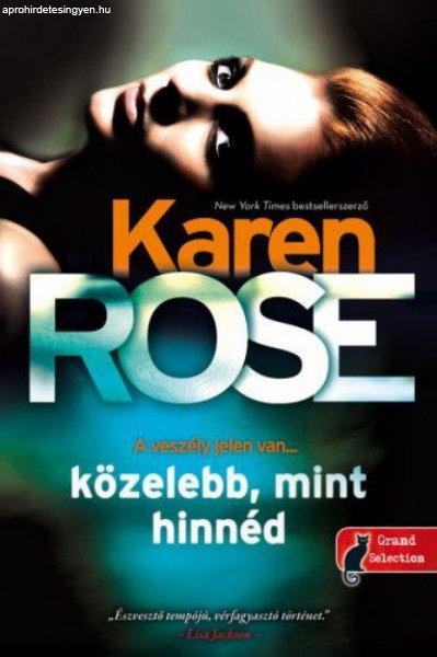 Karen Rose - Közelebb, mint hinnéd