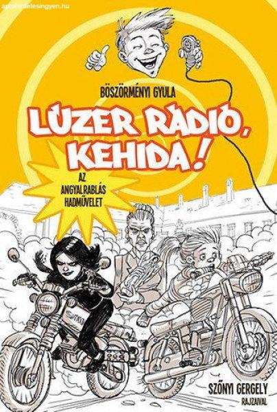 Böszörményi Gyula - Lúzer rádió, Kehida! 4.