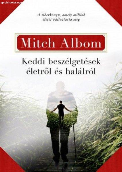 Mitch Albom - Keddi beszélgetések életről és halálról