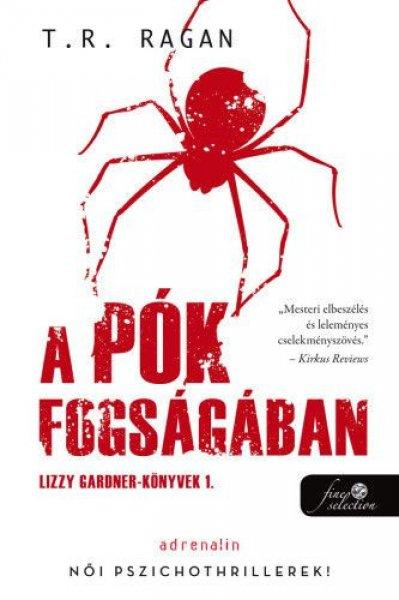 Tóth Enikő Mária - A pók fogságában - Lizzy Gardner-könyvek 1.