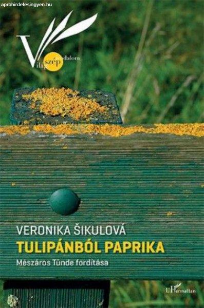 Veronika Šikulová - Tulipánból paprika
