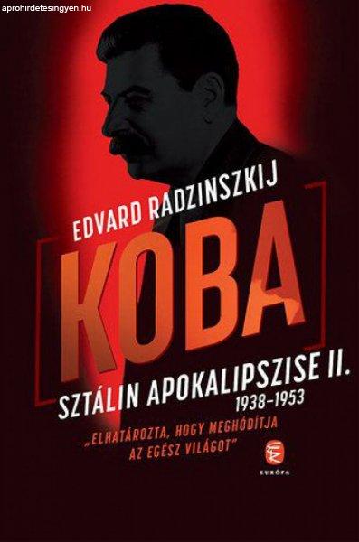 Edvard Radzinszkij - Koba - Sztálin apokalipszise II. 1938-1953