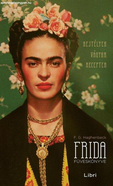 Francisco Gerardo Haghenbeck - Frida füveskönyve