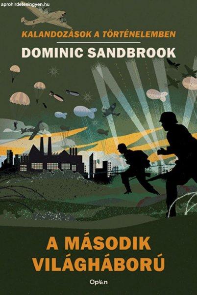 Dominic Sandbrook - A második világháború - Kalandozások a történelemben