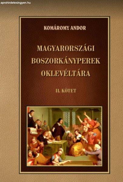 Komáromy Andor - Magyarországi boszorkányperek oklevéltára II. kötet