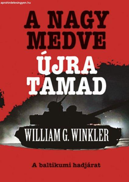 William G. Winkler - A Nagy Medve újra támad - A baltikumi hadjárat