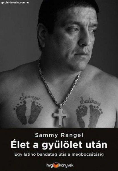 Rangel Sammy - Élet a gyűlölet után