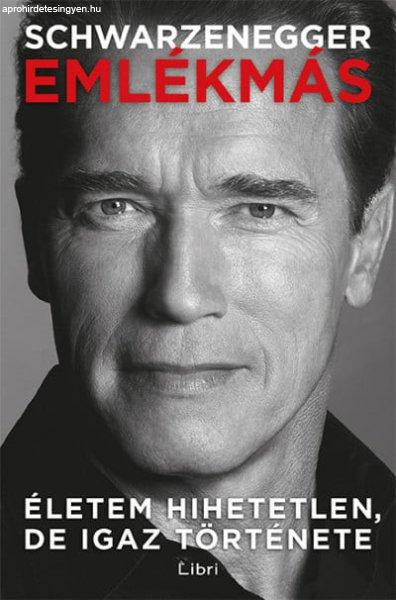 Arnold Schwarzenegger - Emlékmás - Életem hihetetlen, de igaz története