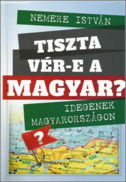 Nemere István - Tiszta vér-e a magyar?
