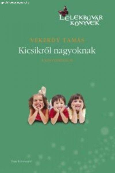 Vekerdy Tamás: Kicsikről nagyoknak 1. Antikvár