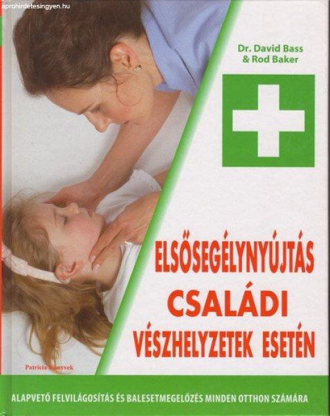 David Bass · Rod Baker: Elsősegélynyújtás ?családi vészhelyzetek esetén
ANTIKVÁR