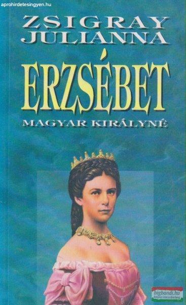 Zsigray Julianna - Erzsébet magyar királyné