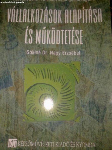 Sókiné Nagy Erzsébet: Vállalkozások ?alapítása és működtetése
Antikvár