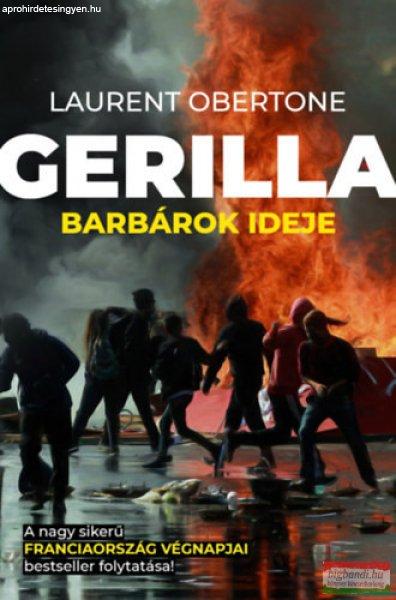 Laurent Obertone - Gerilla - Barbárok ideje