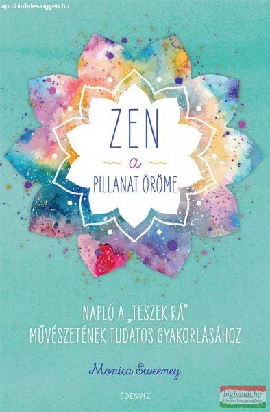 Monica Sweeney - ZEN – A pillanat öröme