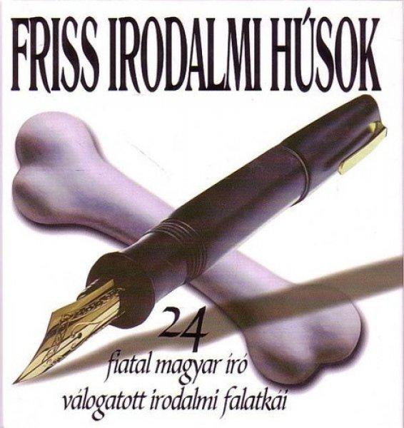 Cserna-Szabó András (szerk.): Friss ?irodalmi húsok Antikvár