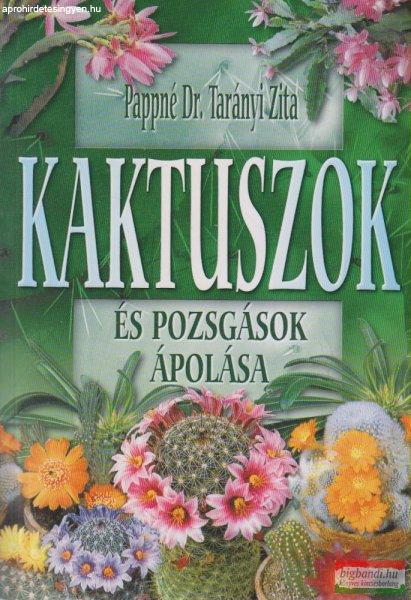 Pappné Dr. Tarányi Zita - Kaktuszok és pozsgások ápolása