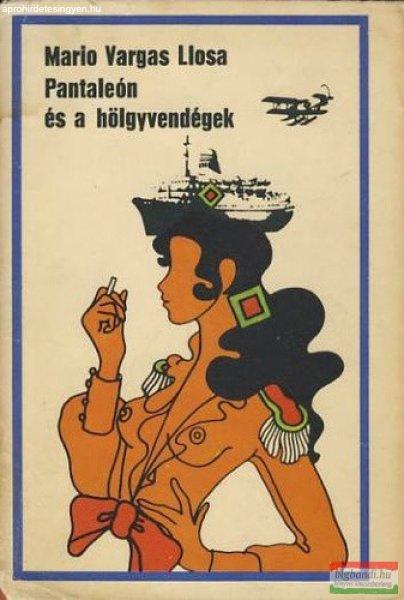 Mario Vargas Llosa - Pantaleón és a hölgyvendégek