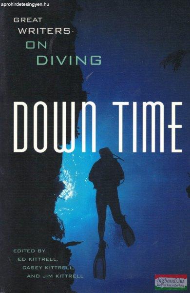 Casey Kittrell, Jim Kittrell - Down Time: Great Writers on Diving