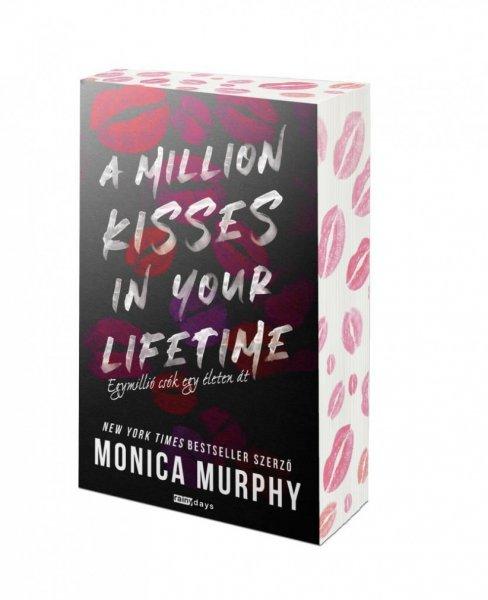 Monica Murphy - A Million Kisses in Your Lifetime - Egymillió csók egy életen
át - Éldekorált kiadás