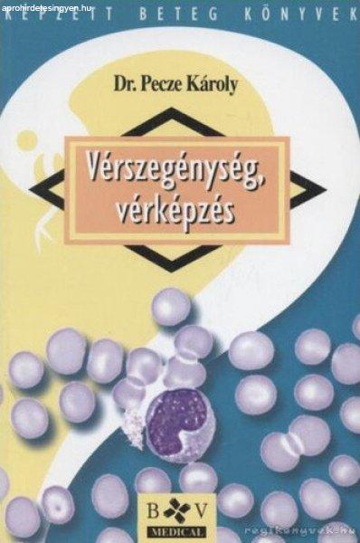 Pecze Károly: Vérszegénység, vérképzés Antikvár