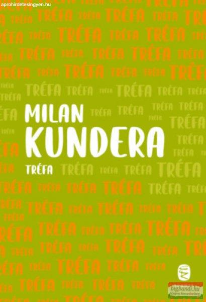 Milan Kundera - Tréfa