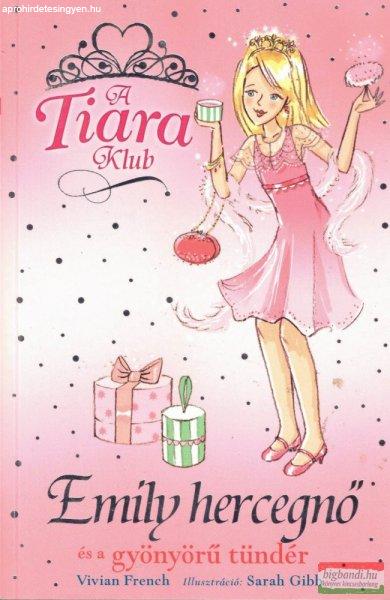Vivian French - A Tiara klub - Emily hercegnő és a gyönyörű tündér