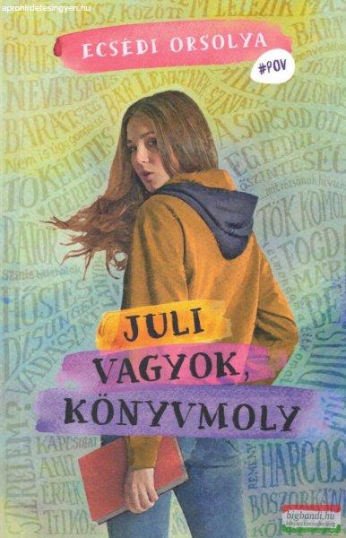 Ecsédi Orsolya - Juli vagyok, könyvmoly