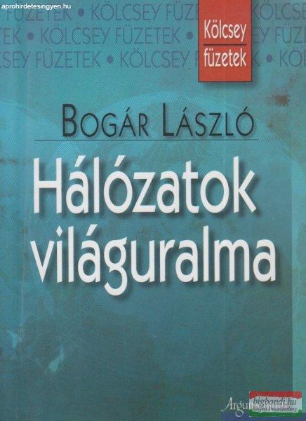 Bogár László - Hálózatok világuralma 