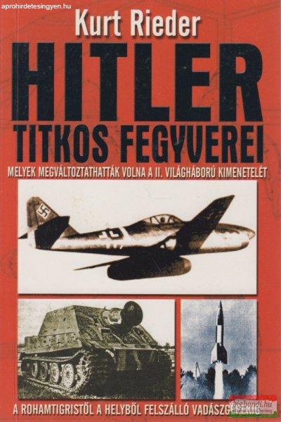 Kurt Rieder - Hitler titkos fegyverei 