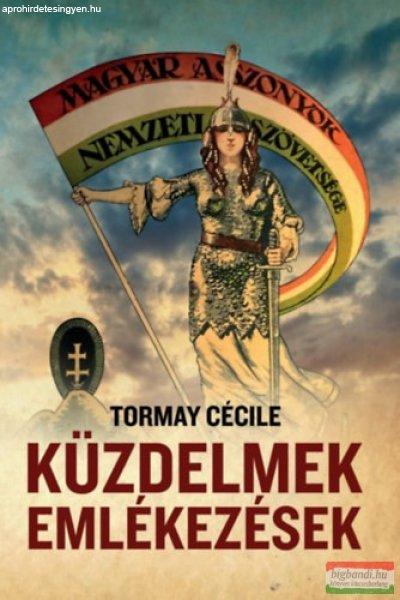 Tormay Cécile - Küzdelmek, emlékezések