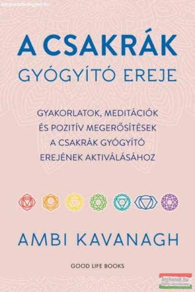 Ambi Kavanagh - A csakrák gyógyító ereje 