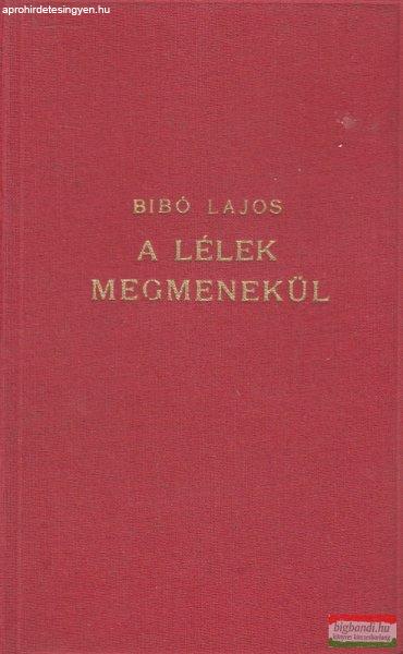 Bibó Lajos - A lélek megmenekül