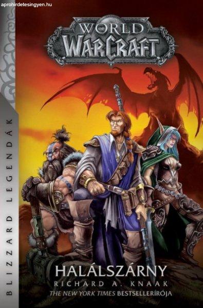 Richard A. Knaak - World of Warcraft: Halálszárny - Halálszárny-duológia 1.