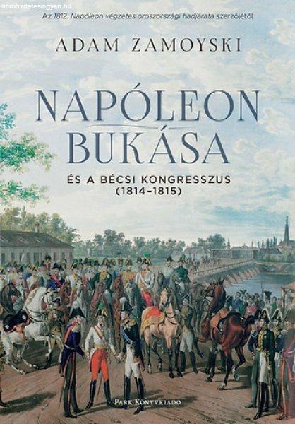 NAPÓLEON BUKÁSA ÉS A BÉCSI KONGRESSZUS 1814-1815
