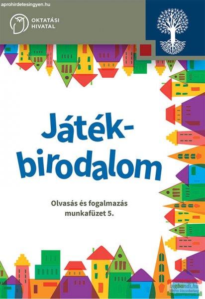 Játékbirodalom. Olvasás és fogalmazás munkafüzet 5. - OH-SNE-MIR05M
