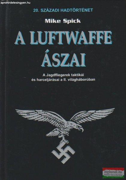 Mike Spick - A Luftwaffe ászai