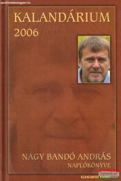 Nagy Bandó András - Kalandárium 2006 (dedikált példány)