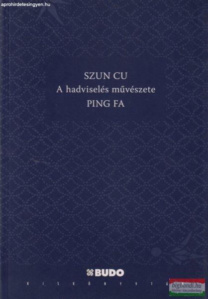 Szun Cu - A hadviselés művészete - PING FA