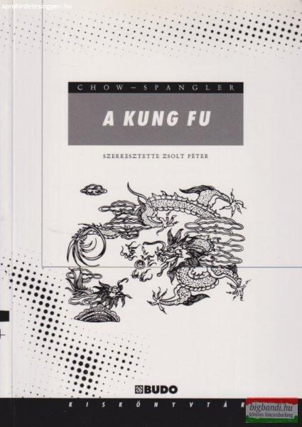 David Chow, Richard Spangler - A ?kung fu történelme, filozófiája és
technikái 