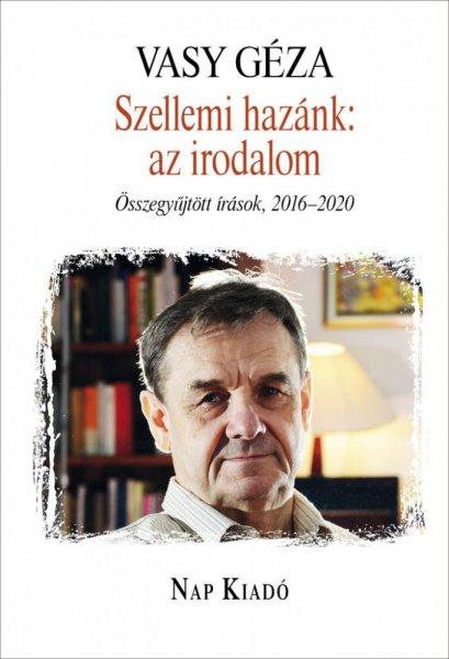 Vasy Géza - Szellemi hazánk: az irodalom