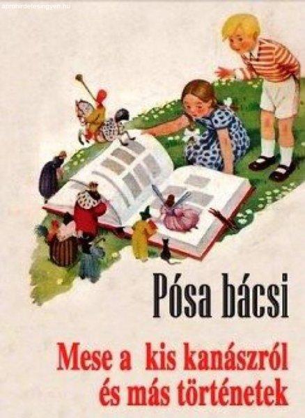 Pósa Lajos - Pósa bácsi - Mese a kis kanászról és más történetek