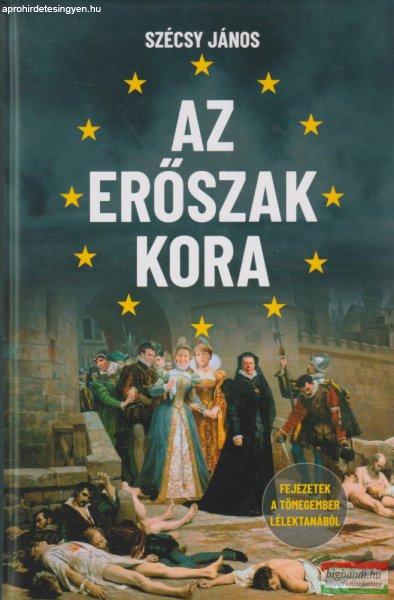 Szécsy János - Az erőszak kora - Fejezetek a tömegember lélektanából