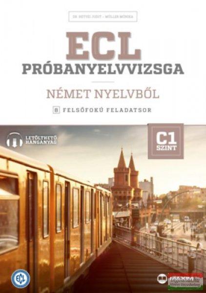 Dr. Hetyei Judit, Müller Mónika - ECL próbanyelvvizsga német nyelvből - 8
felsőfokú feladatsor - C1 szint