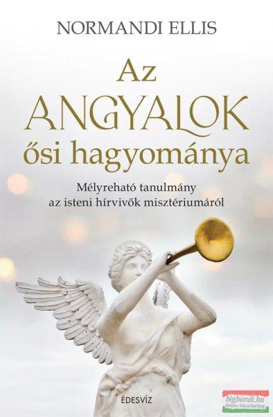 Normandi Ellis - Az angyalok ősi hagyománya