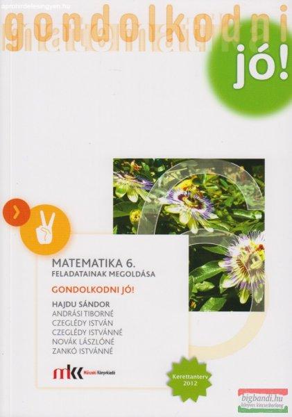 Matematika 6. Gondolkodni jó! feladatainak megoldása - MK-4201-1/UJ