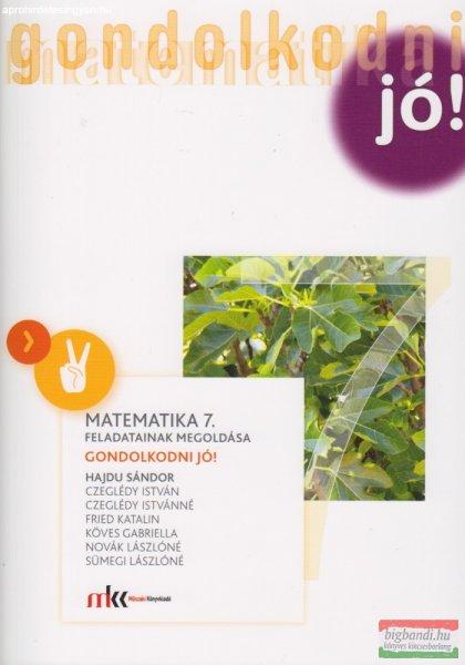 Matematika 7. feladatainak megoldása - Gondolkodni jó! - MK-4213-5/UJ-K