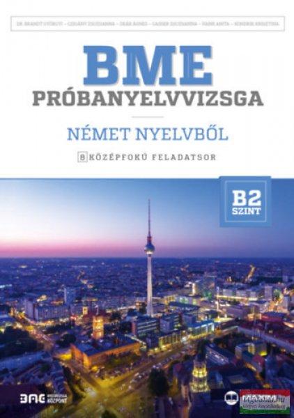 BME próbanyelvvizsga német nyelvből – 8 középfokú feladatsor - B2 szint
(CD-melléklettel)