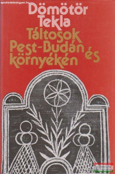 Dömötör Tekla - Táltosok Pest-Budán és környékén