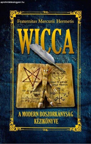 Fraternitas Mercurii Hermetis - Wicca - A modern boszorkányság könyve